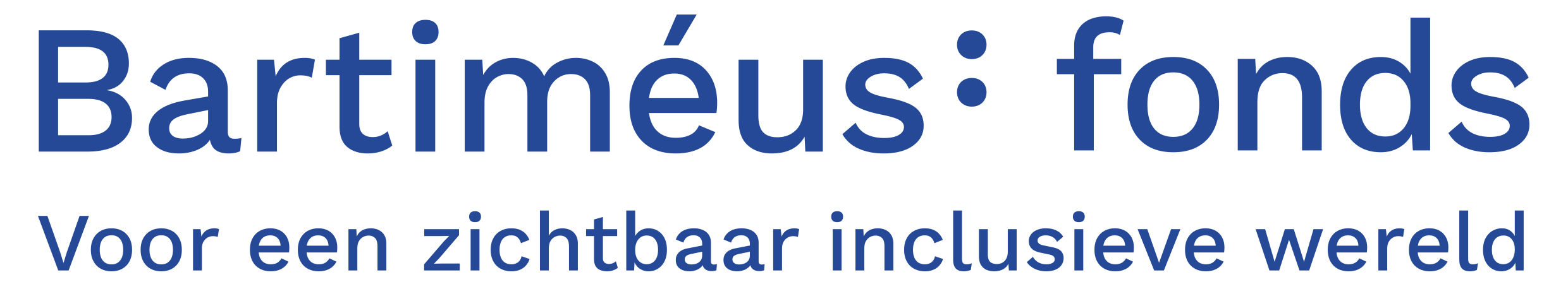 Logo Bartiméus Fonds – Voor alle mensen die slechtziend of blind zijn. Klik hier om naar de homepagina te gaan